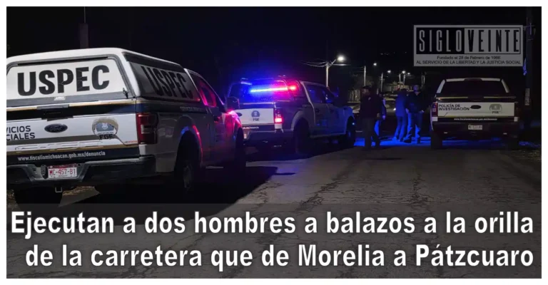 Ejecutan a dos hombres a balazos a la orilla de la carretera que de Morelia a Pátzcuaro