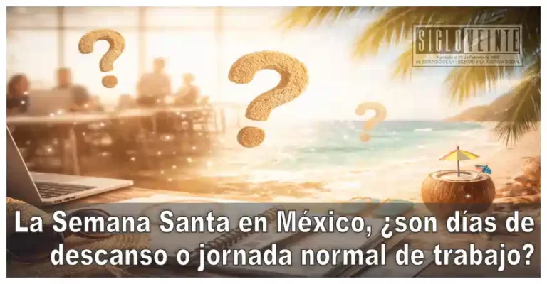 La Semana Santa en México, ¿son días de descanso o jornada normal de trabajo?