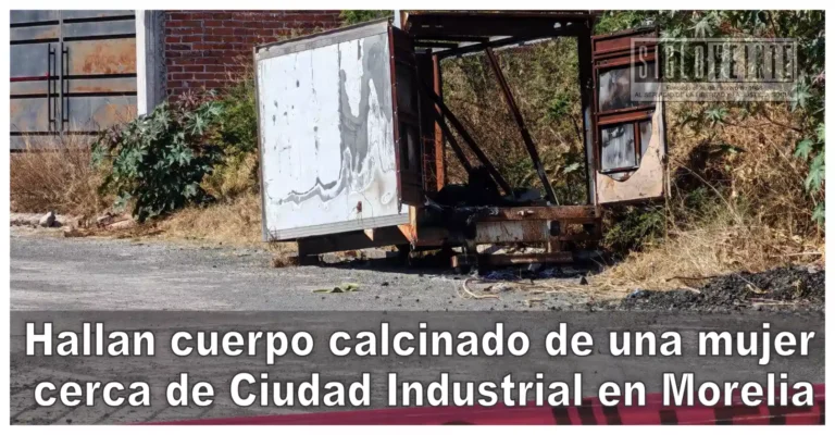 Hallan cuerpo calcinado de una mujer cerca de Ciudad Industrial en Morelia
