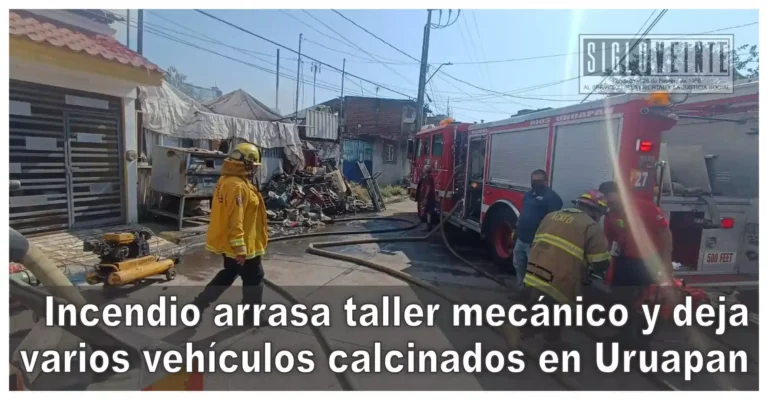 Incendio arrasa taller mecánico y deja varios vehículos calcinados en Uruapan
