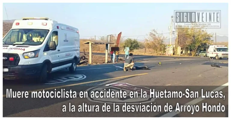 Muere motociclista en accidente en la Huetamo-San Lucas, a la altura de la desviación de Arroyo Hondo