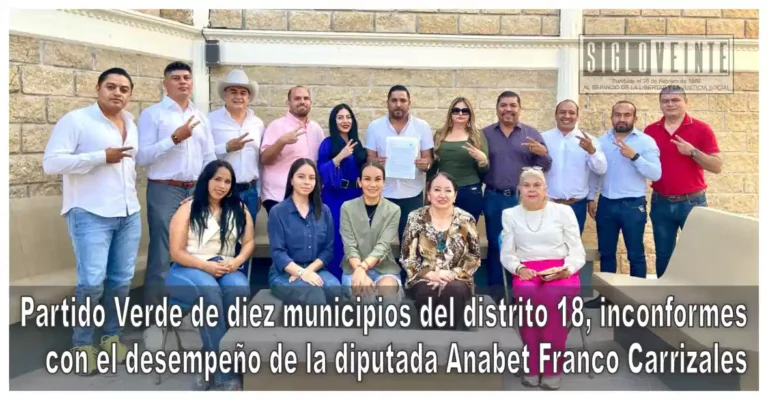 Partido Verde de diez municipios del distrito 18, inconformes con el desempeño de la diputada Anabet Franco Carrizales