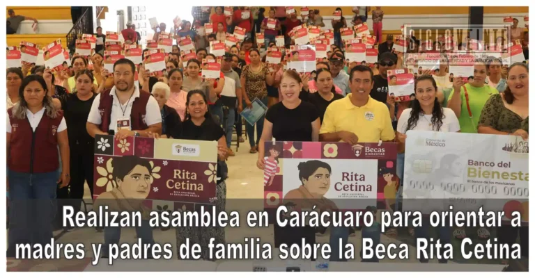 Realizan asamblea en Carácuaro para orientar a madres y padres de familia sobre la Beca Rita Cetina