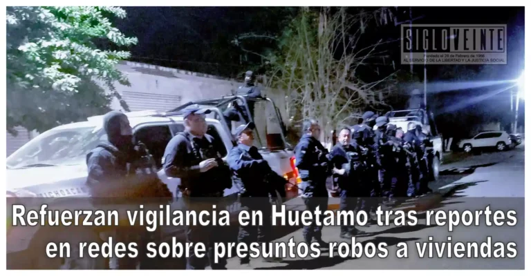 Refuerzan vigilancia en Huetamo tras reportes en redes sobre presuntos robos a viviendas