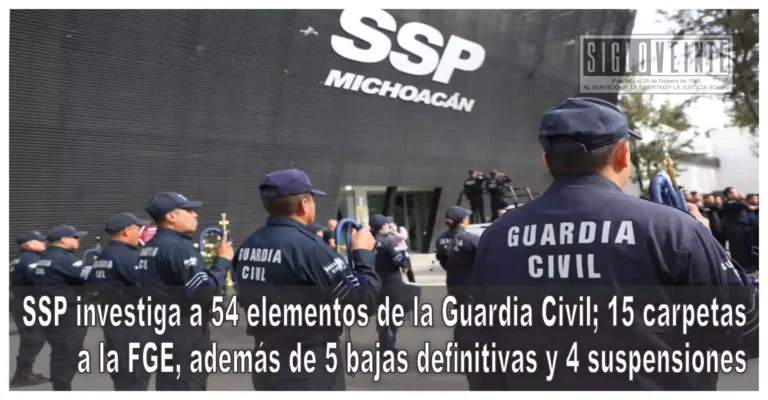 SSP investiga a 54 elementos de la Guardia Civil; 15 carpetas a la FGE, además de 5 bajas definitivas y 4 suspensiones