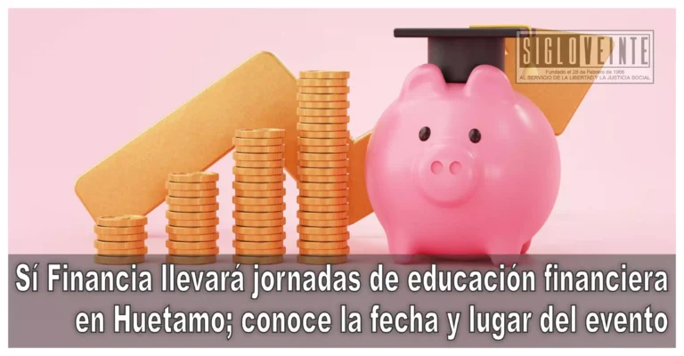 Sí Financia llevará jornadas de educación financiera en Huetamo; conoce la fecha y lugar del evento