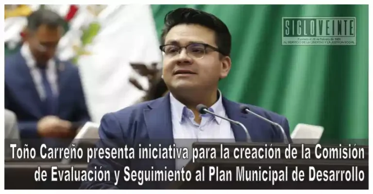 Toño Carreño presenta iniciativa para la creación de la Comisión de Evaluación y Seguimiento al Plan Municipal de Desarrollo