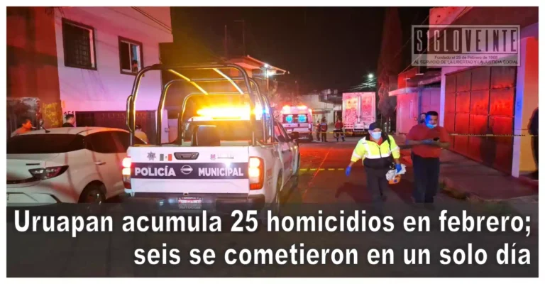 Uruapan acumula 25 homicidios en febrero; seis se cometieron en un solo día