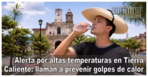 Alerta por altas temperaturas en Tierra Caliente: llaman a prevenir golpes de calor