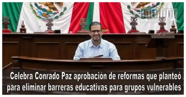 Celebra Conrado Paz aprobación de reformas que planteó para eliminar barreras educativas para grupos vulnerables