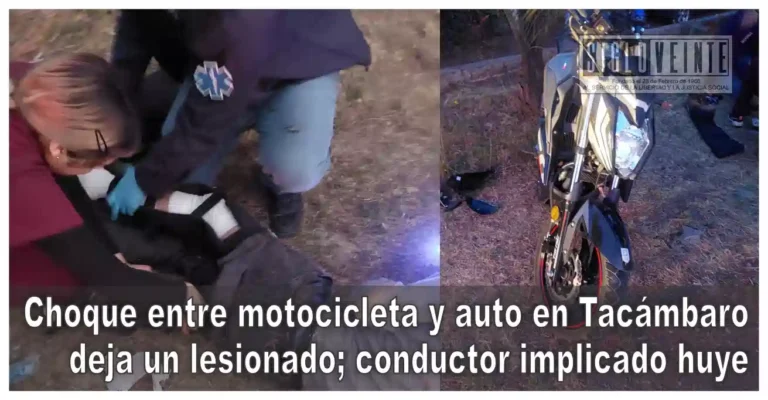 Choque entre motocicleta y auto en Tacámbaro deja un lesionado; conductor implicado huye