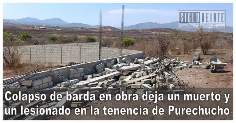 Colapso de barda en obra deja un muerto y un lesionado en la tenencia de Purechucho