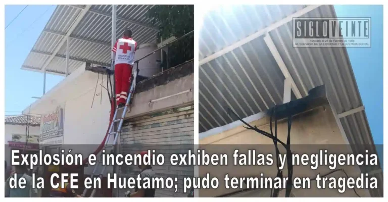 Explosión e incendio exhiben fallas y negligencia de la CFE en Huetamo; pudo terminar en tragedia