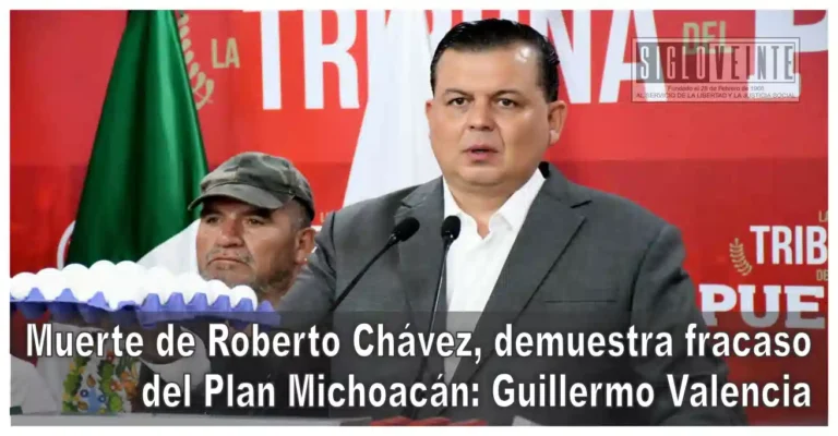 Muerte de Roberto Chávez, demuestra fracaso de Plan Michoacán: Guillermo Valencia