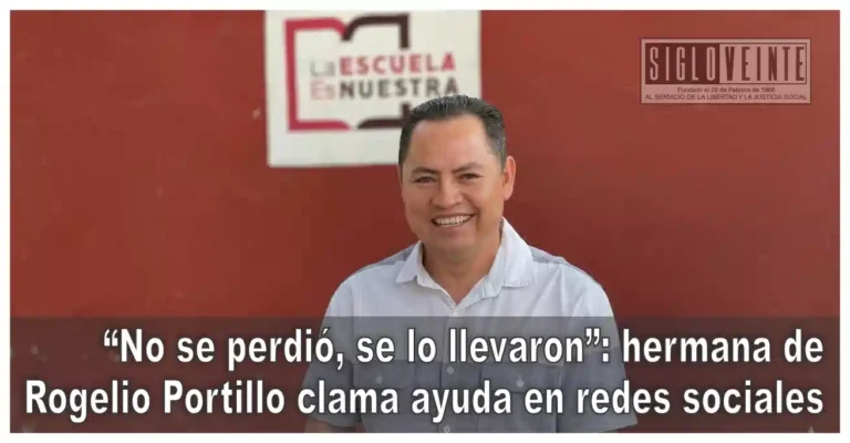 “No se perdió, se lo llevaron”: hermana de Rogelio Portillo clama ayuda en redes sociales