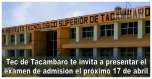 Tec de Tacámbaro invita a presentar el examen de admisión el próximo 17 de abril